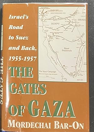 Bild des Verkufers fr The Gates of Gaza, Israel's Road to Suez and Back, 1955-1957 zum Verkauf von Before Your Quiet Eyes