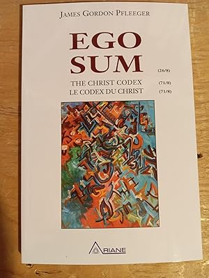 EGO SUM: The Christ Codex (Le Codex Du Christ) (French Edition)