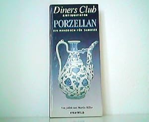 Porzellan - Ein Handbuch für Sammler. Diners Club Antiquitäten.