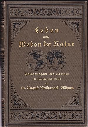 Leben und Weben der Natur. Volksausgabe des Kosmos für Schule und Haus