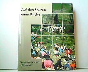 Seller image for Auf den Spuren einer Kirche - Evangelisches Leben in sterreich. for sale by Antiquariat Kirchheim