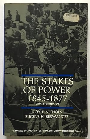 Image du vendeur pour The Stakes of Power 1845-1877. Revised Edition. mis en vente par Monkey House Books