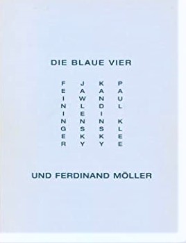 Die blaue Vier - eine Sonderausstellung und Publikation zur Erinnerung an den Kunsthändler Ferdin...