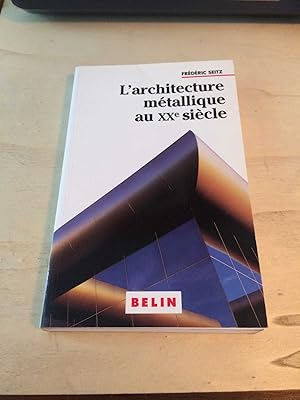 Seller image for L'architecture metallique au XXe siecle: Architecture et savoir-fer for sale by Dreadnought Books