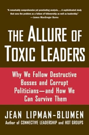Imagen del vendedor de Allure of Toxic Leaders : Why We Follow Destructive Bosses and Corrupt Politicians -- and How We Can Survive Them a la venta por GreatBookPrices