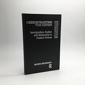 Seller image for DECONSTRUCTING THE NATION: IMMIGRATION, RACISM AND CITIZENSHIP IN MODERN FRANCE. for sale by Any Amount of Books