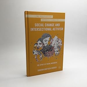 Seller image for SOCIAL CHANGE AND INTERSECTIONAL ACTIVISM: THE SPIRIT OF SOCIAL MOVEMENT. for sale by Any Amount of Books