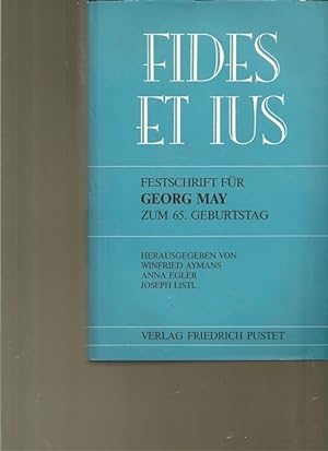Seller image for Fide et Ius. Festschrift fr GEORG MAY zum 65.Geburtstag. for sale by Ant. Abrechnungs- und Forstservice ISHGW