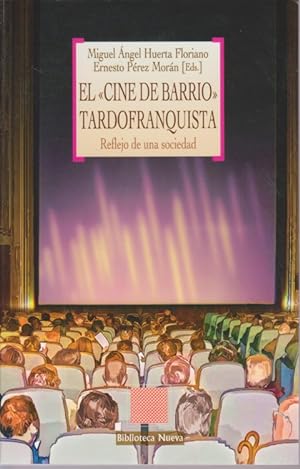 Seller image for EL CINE DE BARRIO TARDOFRANQUISTA. REFLEJO DE UNA SOCIEDAD for sale by LIBRERIA TORMOS