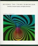 Seller image for Beyond the Third Dimension: Geometry, Computer Graphics, and Higher Dimensions (Scientific American Library) for sale by Mom's Resale and Books