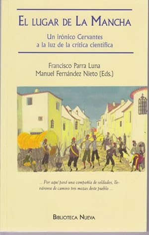 Seller image for EL LUGAR DE LA MANCHA. UN IRONICO CERVANTES A LA LUZ DE LA CRITICA CIENTIFICA for sale by LIBRERIA TORMOS