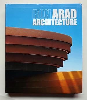 - Ron Arad. Architecture. Projects & Realisations. (Essay by Cynthia Fleury. Interviews by Romain...
