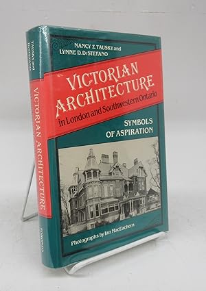 Victorian Architecture in London and Southwestern Ontario: Symbols of Aspiration