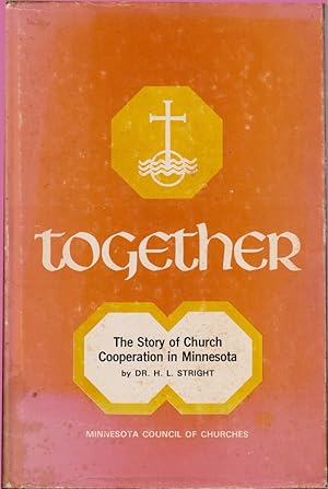 Seller image for Together; the Story of Church Cooperation in Minnesota, for sale by Jonathan Grobe Books
