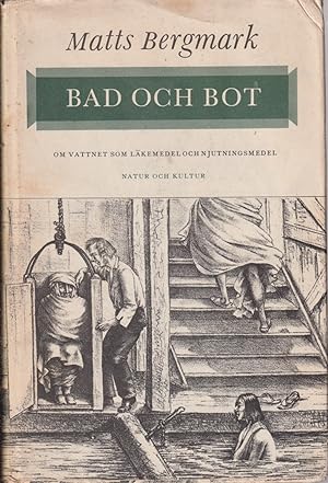 Seller image for Bad Och Bot: Om Vattnet Som La kemedel Och Njutningsmedel (Swedish Edition) for sale by Jonathan Grobe Books