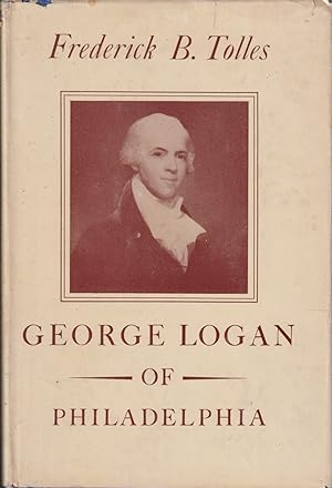 Seller image for George Logan of Philadelphia for sale by Jonathan Grobe Books