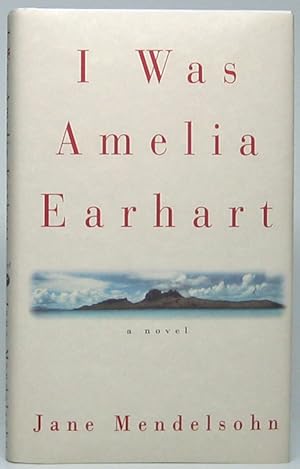 I Was Amelia Earhart: A Novel