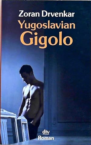 Bild des Verkufers fr Yugoslavian Gigolo Roman zum Verkauf von Berliner Bchertisch eG