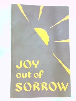 Imagen del vendedor de Joy Out of Sorrow a la venta por World of Rare Books