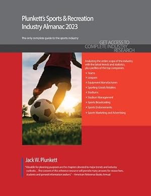 Seller image for Plunkett's Sports & Recreation Industry Almanac 2023: Sports & Recreation Industry Market Research, Statistics, Trends and Leading Companies (Paperback) for sale by Grand Eagle Retail