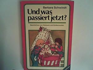 Seller image for Und was passiert jetzt?: Geschichten vom Kleinsein und Grerwerden for sale by ANTIQUARIAT FRDEBUCH Inh.Michael Simon