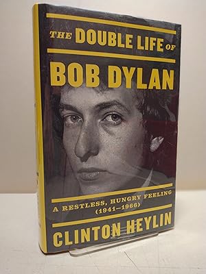 The Double Life of Bob Dylan: A Restless, Hungry Feeling, 1941-1966