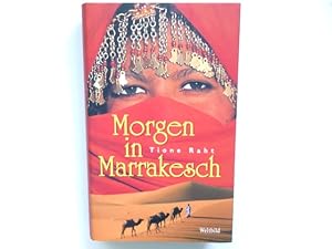 Seller image for Morgen in Marrakesch : Roman. for sale by Antiquariat Buchhandel Daniel Viertel