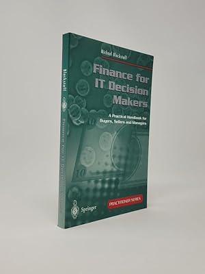 Seller image for Finance for IT Decision Makers: A Practical Handbook for Buyers, Sellers and Managers for sale by Munster & Company LLC, ABAA/ILAB