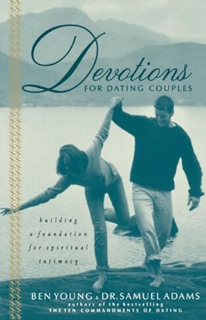Seller image for Devotions for Dating Couples : Building a Foundation for Spiritual Intimacy for sale by GreatBookPrices