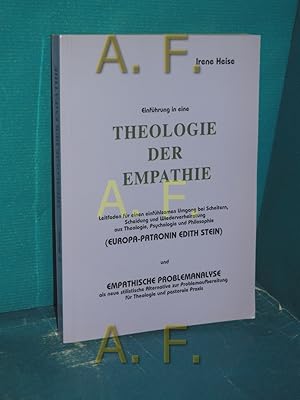 Seller image for Einfhrung in eine Theologie der Empathie - Leitfaden fr einen einfhlsamen Umgang bei Scheitern, Scheidung und WWiederverheiratung aus Theologie, Psychologie und Philosophie (Europa-Patronin Edith Stein) und Emphatische Problemanalyse als neue stillistische Alternative zur Problemaufbereitung fr Theologie und pastorale Praxis for sale by Antiquarische Fundgrube e.U.