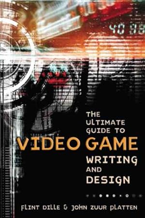 Bild des Verkufers fr Ultimate Guide to Video Game Writing and Design zum Verkauf von GreatBookPrices