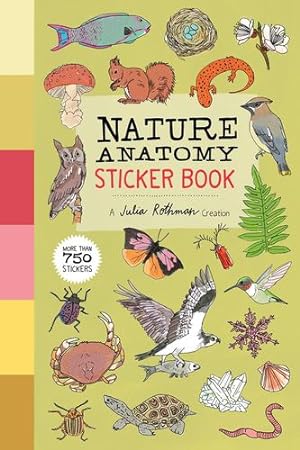 Seller image for Nature Anatomy Sticker Book: A Julia Rothman Creation; More than 750 Stickers by Rothman, Julia [Paperback ] for sale by booksXpress