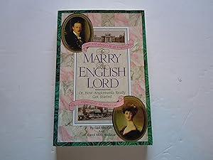 Image du vendeur pour To Marry an English Lord/Or, How Anglomania Really Got Started mis en vente par Empire Books