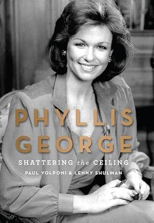 Seller image for Phyllis George: Shattering the Ceiling by Volponi, Paul, Shulman, Lenny [Hardcover ] for sale by booksXpress