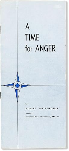 A Time for Anger. An Address by Albert Whitehouse, Director, Industrial Union Department, AFL-CIO...