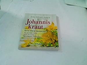 Johanniskraut : sanfte Hilfe bei Depressionen : mit natürlichen Kräften gegen Nervosität, Schlafl...