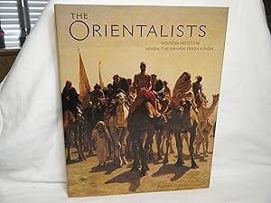 Seller image for Orientalists Western Artists in Arabia, the Sahara, Persia And for sale by curtis paul books, inc.