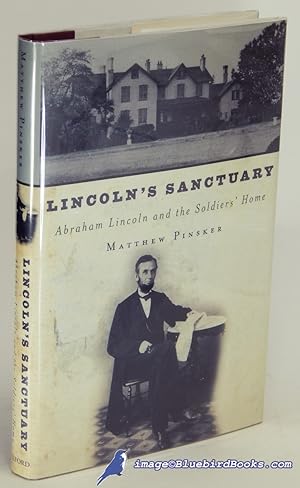 Lincoln's Sanctuary: Abraham Lincoln and the Soldiers' Home