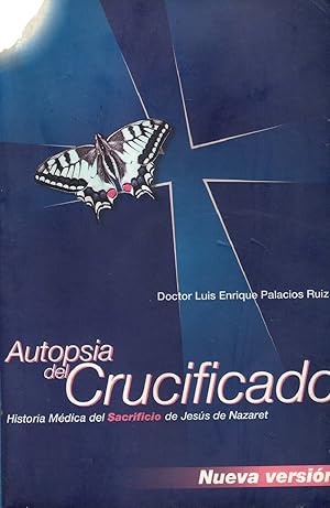 Imagen del vendedor de Autopsia Del Crucificado: Historia Mdica Del Sacrificio De Jess De Nazaret (Spanish Edition) a la venta por Von Kickblanc