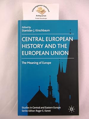 Bild des Verkufers fr Central European History and the European Union : The Meaning of Europe. Studies in Central and Eastern Europe zum Verkauf von Chiemgauer Internet Antiquariat GbR