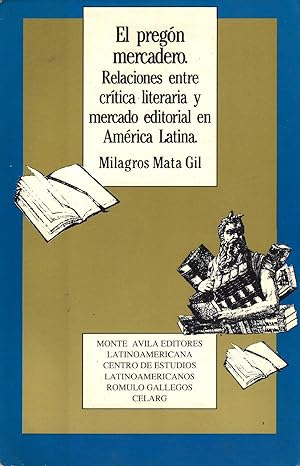 Seller image for El Pregn Mercadero. Relaciones Entre Crtica Literaria Y Mercado Editorial En Amrica Latina (Spanish Edition) for sale by Von Kickblanc