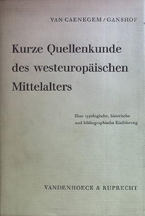 Seller image for Kurze Quellenkunde des Westeuropischen Mittelalters: Eine typologische, historische und bibliographische Einfhrung. for sale by books4less (Versandantiquariat Petra Gros GmbH & Co. KG)