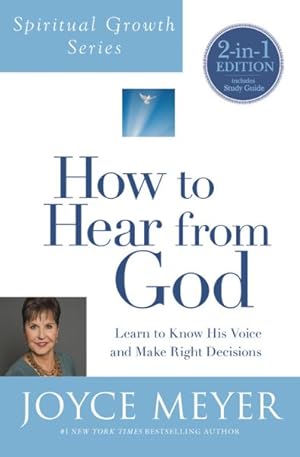 Seller image for How to Hear from God : Learn to Know His Voice and Make Right Decisions, 2 in 1 Edition Includes Study Guide for sale by GreatBookPrices
