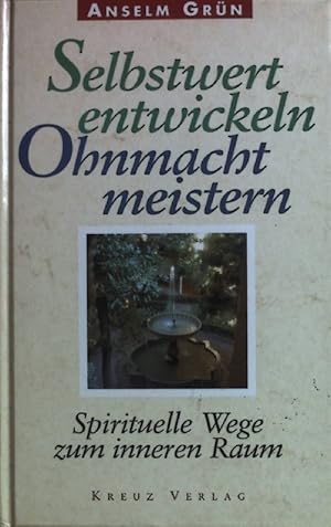 Bild des Verkufers fr Selbstwert entwickeln - Ohnmacht meistern : spirituelle Wege zum inneren Raum. zum Verkauf von books4less (Versandantiquariat Petra Gros GmbH & Co. KG)