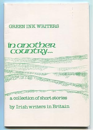 Seller image for In Another Country: A Collection of Short Stories by Irish Writers in Britain for sale by Between the Covers-Rare Books, Inc. ABAA