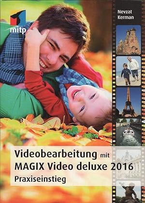 Videobearbeitung mit MAGIX Video deluxe 2016 : Praxiseinstieg.