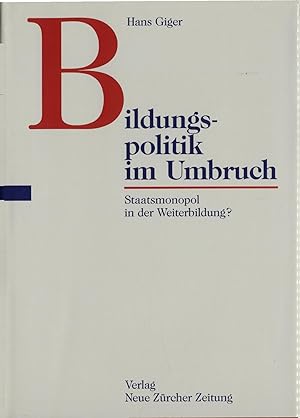 Bild des Verkufers fr Bildungspolitik im Umbruch Staatsmonopol in der Weiterbildung zum Verkauf von avelibro OHG