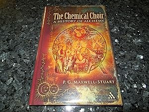 The Chemical Choir: A History of Alchemy