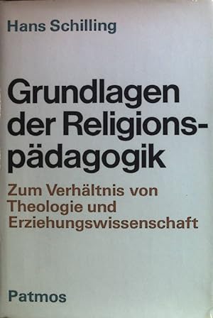 Seller image for Grundlagen der Religionspdagogik. Zum Verhltnis von Theologie und Erziehungswissenschaft. for sale by books4less (Versandantiquariat Petra Gros GmbH & Co. KG)