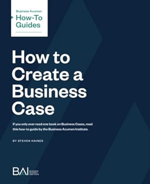 Immagine del venditore per How to Create a Business Case (Business Acumen How to Guides) venduto da WeBuyBooks